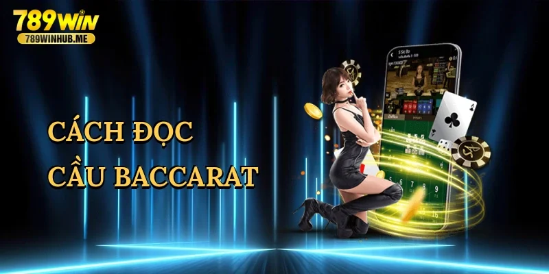 cach-doc-cau-baccarat-1