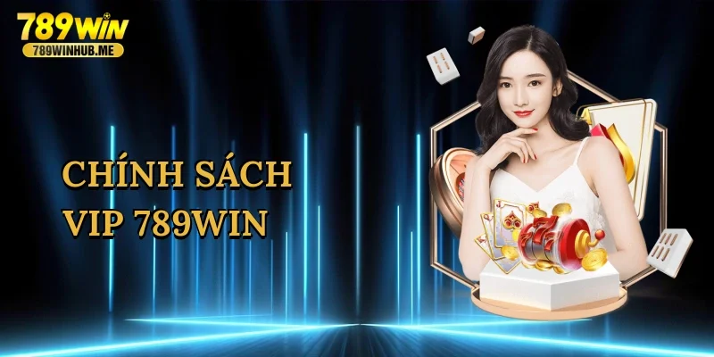 chinh-sach-vip-789win-1