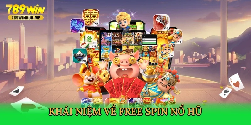 khai-niem-ve-free-spin-no-hu-2