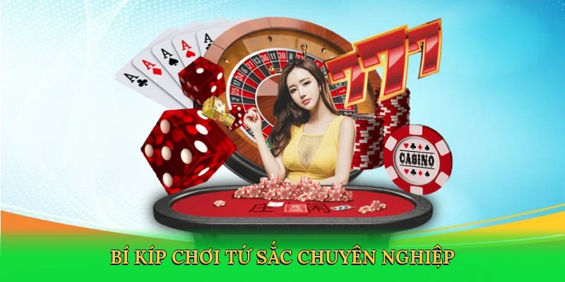 Bí kíp chơi tứ sắc chuyên nghiệp