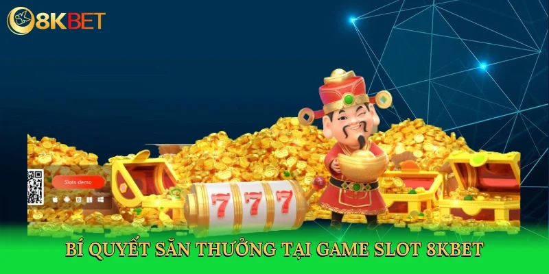 bi-quyet-san-thuong-tai-game-slot-8kbet-4