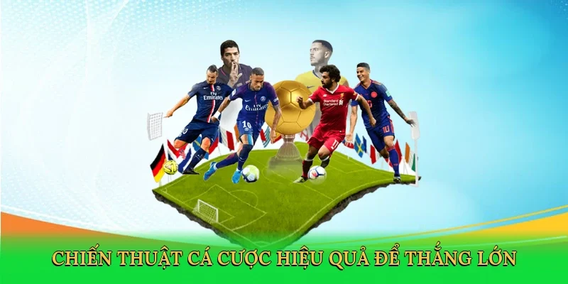 Chiến thuật cá cược hiệu quả để thắng lớn