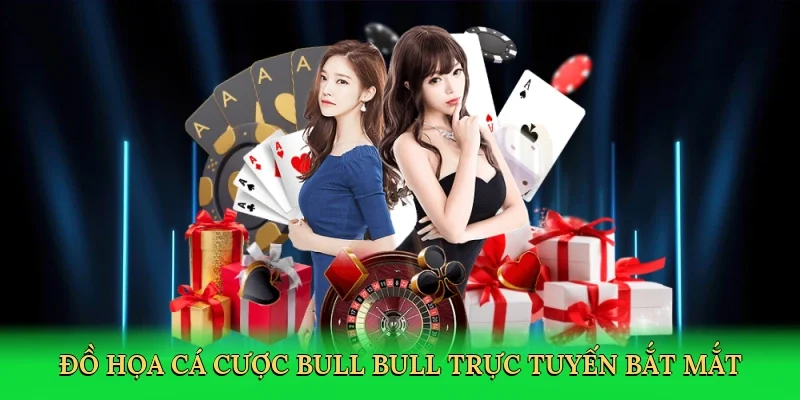 Đồ họa cá cược Bull Bull trực tuyến bắt mắt
