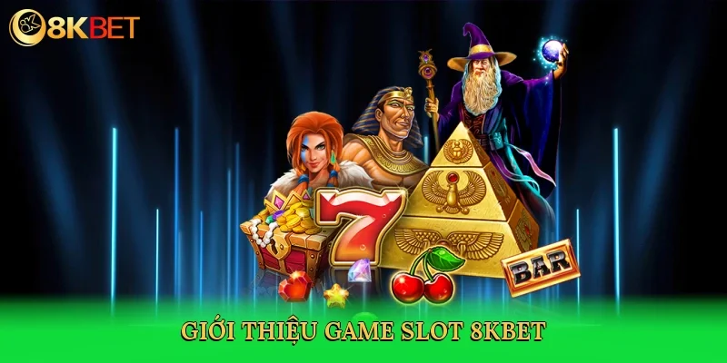 gioi-thieu-game-slot-8kbet-2