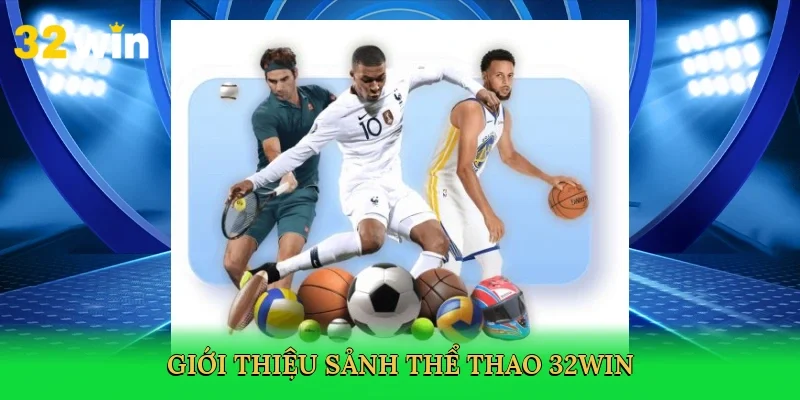 gioi-thieu-sanh-the-thao-32win-2