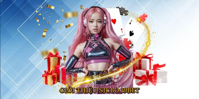 gioi-thieu-sicbo-i9bet-1