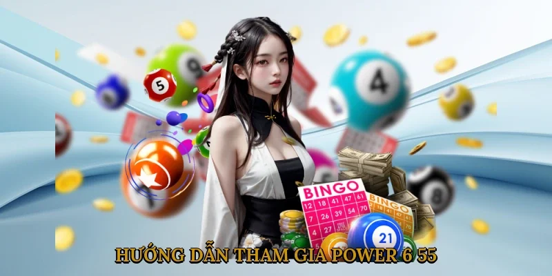 Hướng Dẫn Tham Gia Power 6/55