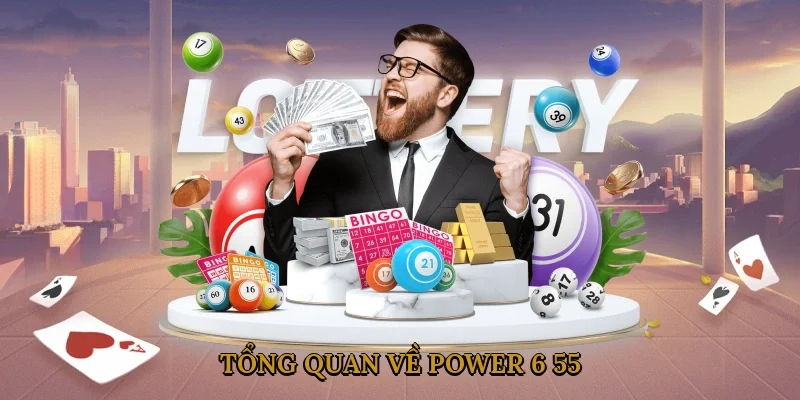 Tổng Quan Về Power 6/55 