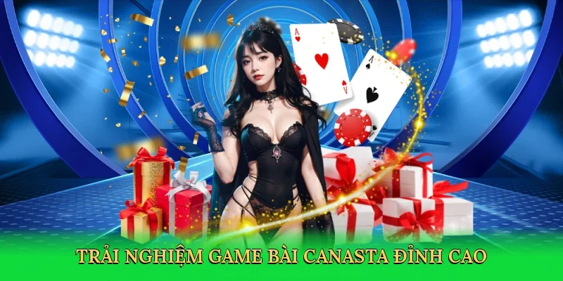 Trải nghiệm game bài canasta đỉnh cao