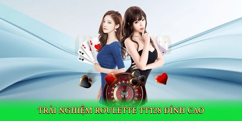 Trải nghiệm Roulette TT128 đỉnh cao