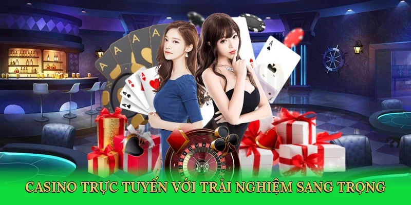 Casino trực tuyến với trải nghiệm sang trọng